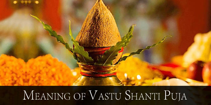 meaning of vastu shanti puja