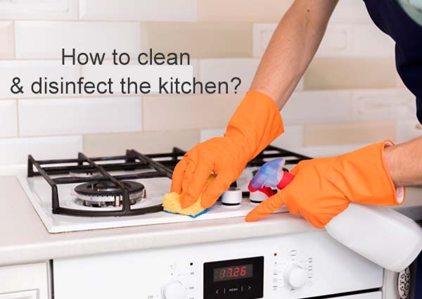 How to clean & disinfect the kitchen