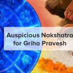 Auspicious Nakshatra for Griha Pravesh