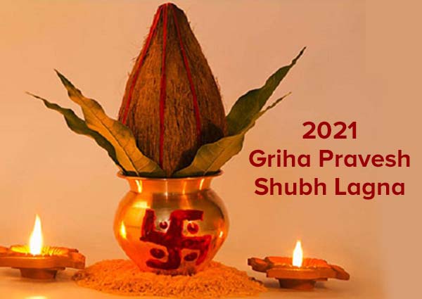 2021 Griha Pravesh Shubh Lagna