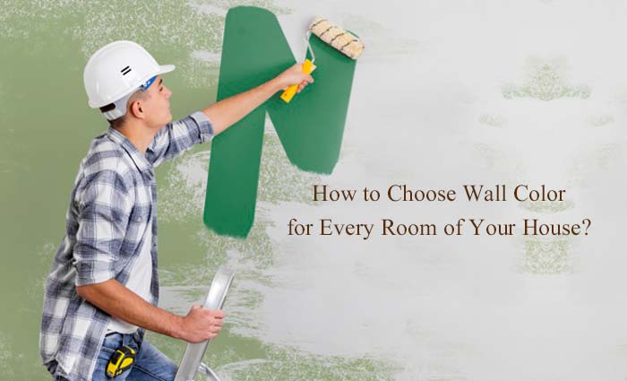 Choose Wall Color for Every Room