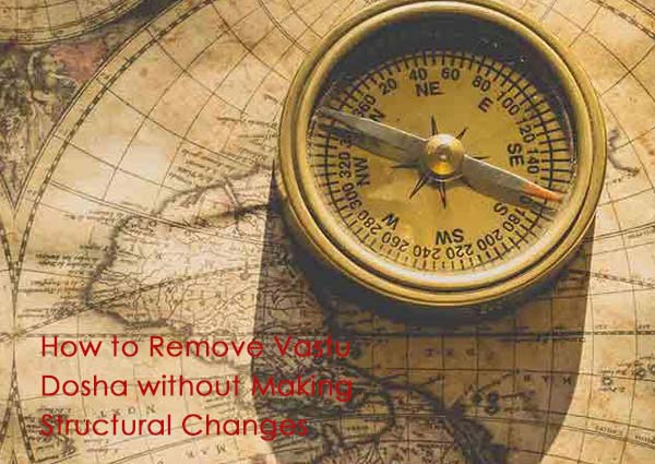 How to Remove Vastu Dosha without Making Structural Changes