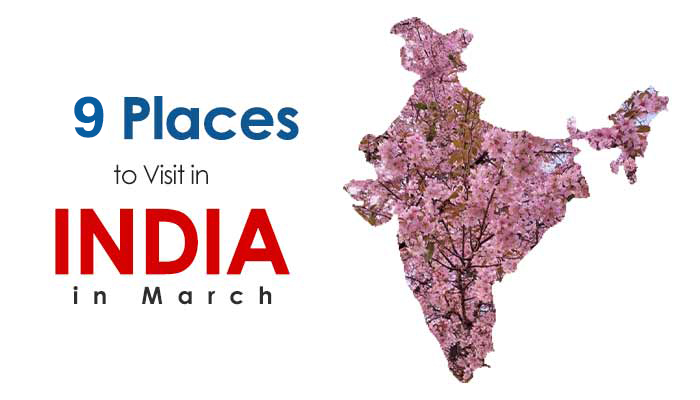 9 places to visit in india in march