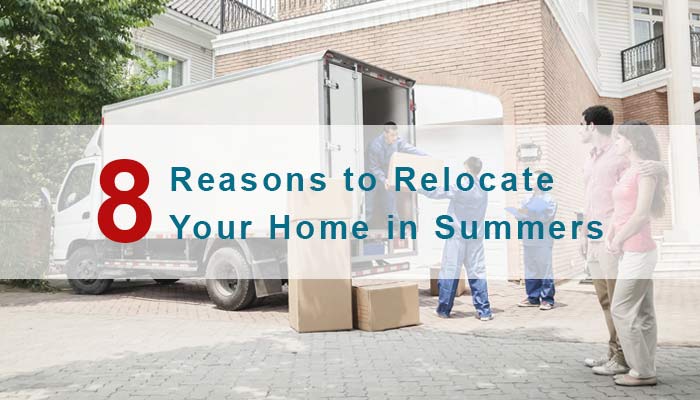 8 reasons to relocate your home in summers