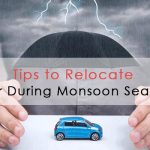 tips to relocate car during monsoon season