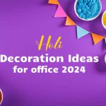 holi decoration ideas for office