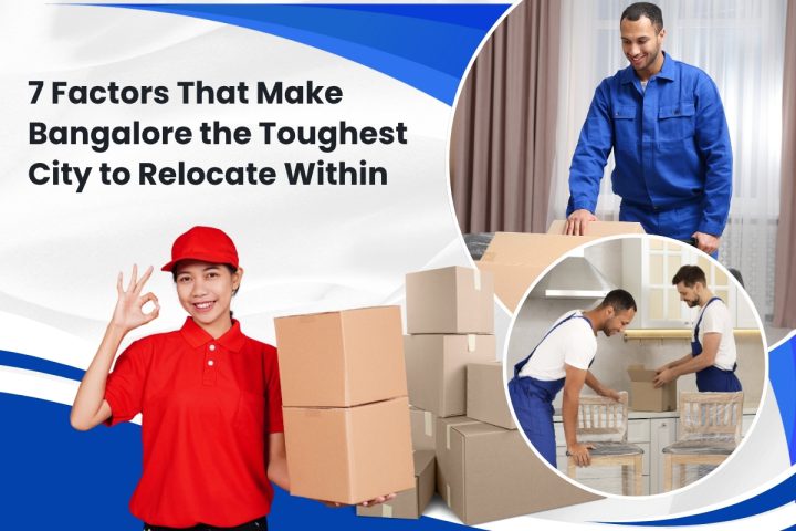 7 Factors That Make Bangalore the Toughest City to Relocate Within