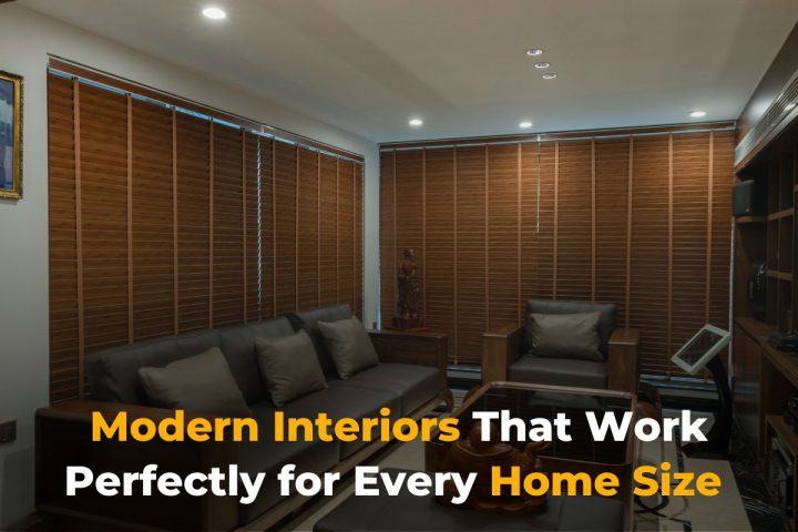 Compact to Spacious: Modern Interiors That Work Perfectly for Every Home Size